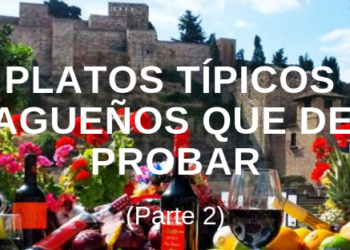platos típicos malagueños que debes probar. Parte II