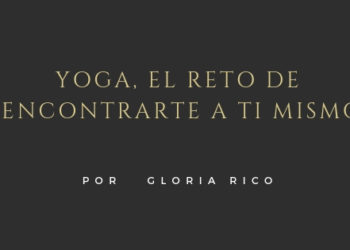 Yoga, el reto de encontrarte a ti mismo