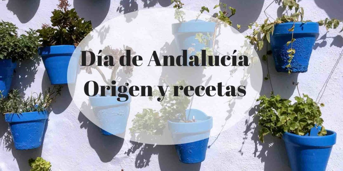 Día de Andalucía: origen y recetas
