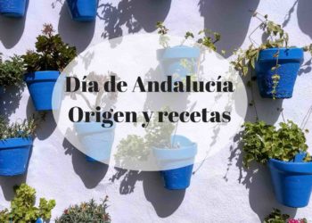 Día de Andalucía: origen y recetas