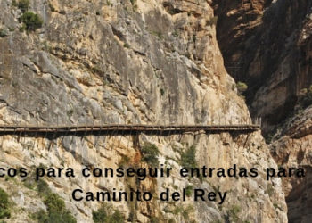 Trucos para conseguir entradas para el Caminito del Rey