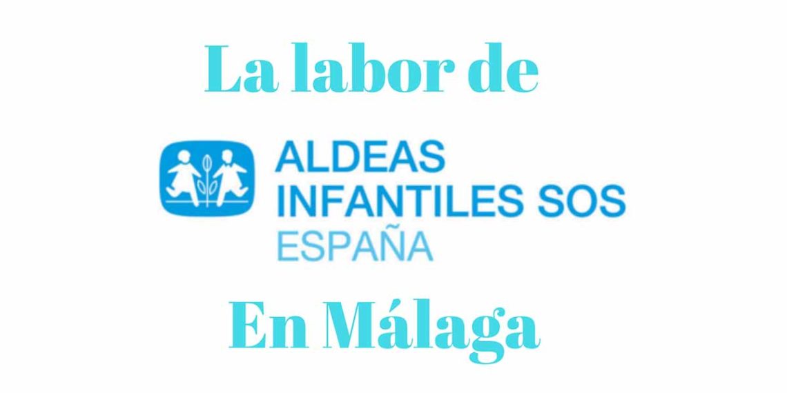 Conociendo el trabajo de Aldeas Infantiles SOS en Málaga