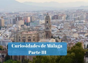 Curiosidades de Málaga
