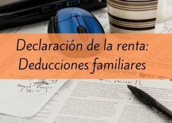 Las deducciones familiares en la declaración de la renta