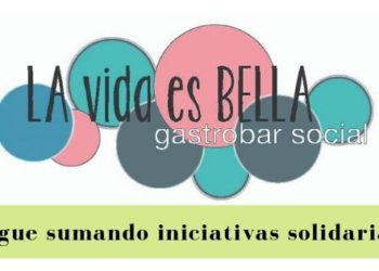 La Vida Es Bella el primer Gastrobar Social de España sigue sumando iniciativas solidarias cada día