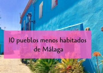 pueblos menos habitados de Málaga