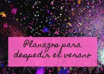Cinco planazos para despedir el verano por todo lo alto