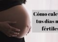 días más fértiles de la mujer