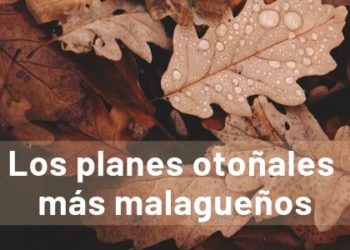 planes otoñales más malagueños