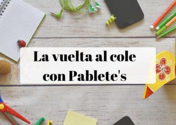 Prepárate para la vuelta al cole con Pablete’s