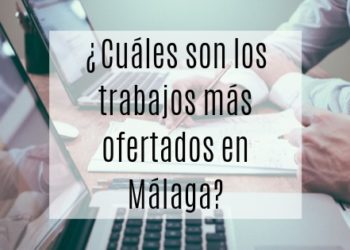 trabajo más ofertados en Málaga