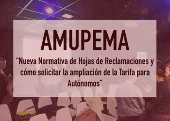 AMUPEMA: “Nueva Normativa de Hojas de Reclamaciones y cómo solicitar la ampliación de la Tarifa Plana para Autónomos”