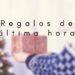 Regalos de última hora