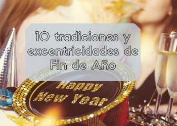 tradiciones y excentricidades de Fin de Año