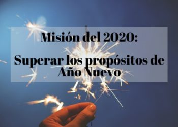 Misión para el 2020: Superar los propósitos de Año Nuevo