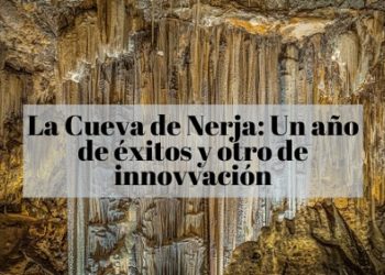 La Cueva de Nerja cierra un año de éxitos y abre uno lleno de innovaciones y mejoras