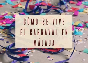 Cómo se vive el Carnaval en Málaga