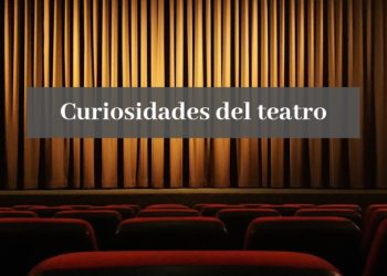 El teatro y algunas de sus curiosidades