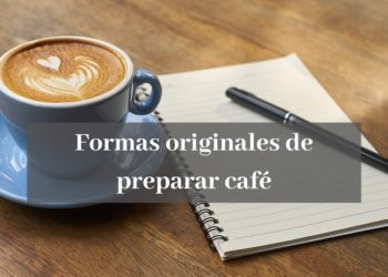 Formas originales de preparar el café