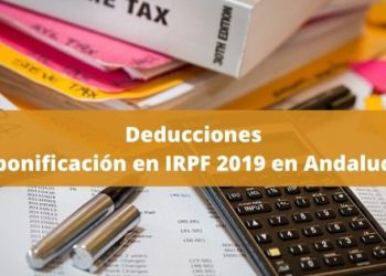 Atención a las deducciones y bonificación en IRPF 2019 en Andalucía