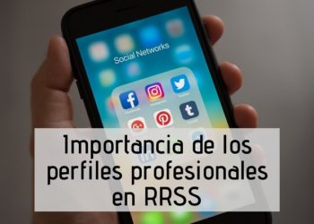 La importancia de un perfil profesional en redes sociales