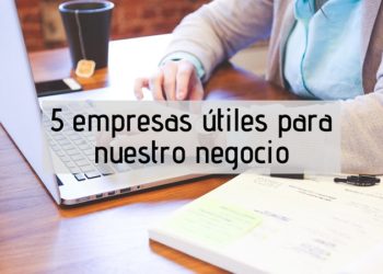 Cinco empresas malagueñas útiles para nuestro propio negocio