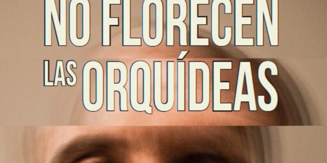 No florecen las orquídeas, irrumpe con fuerza en el mercado literario