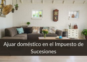 Cambio de criterio en la estimación del ajuar doméstico a efectos del Impuesto sobre Sucesiones