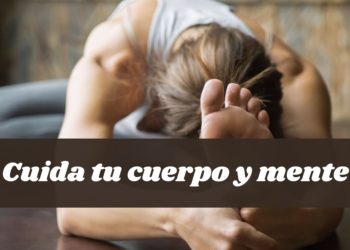 Tips para cuidar tu cuerpo y tu mente