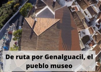 Conoce Genalguacil, el pueblo museo