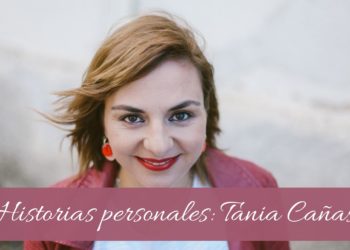 Historias personales: Tania Cañas