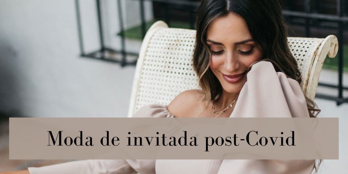 moda de invitada post-Covid
