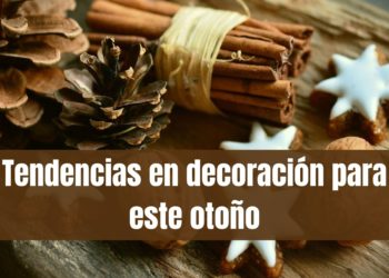 Tendencias de decoración para este otoño