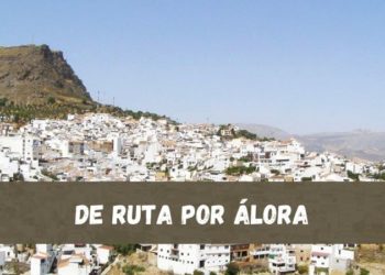 De ruta por Álora, la bien cercada