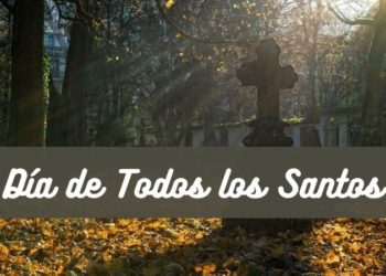 Se acerca el Día de Todos los Santos… ¿conoces su origen?