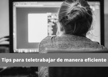 Tips para teletrabajar de forma eficiente
