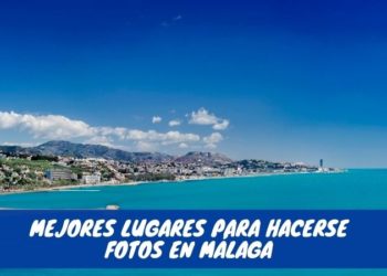 Los mejores lugares para hacer fotos en Málaga