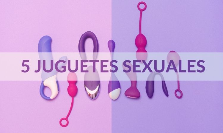 Guía de los diferentes tipos de juguetes sexuales