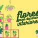 mejores flores para decorar interiores