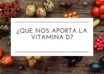 La vitamina D, ¿qué nos aporta?