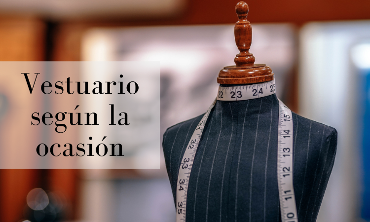 Vestuario según la ocasión Vestuario según la ocasión