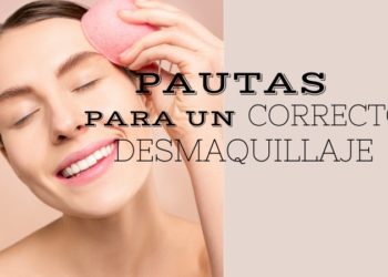 Consejos para desmaquillarte correctamente