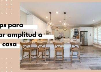Tips para dar amplitud a tu casa