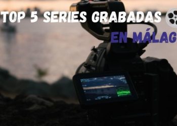 Top 5 series grabadas en Málaga