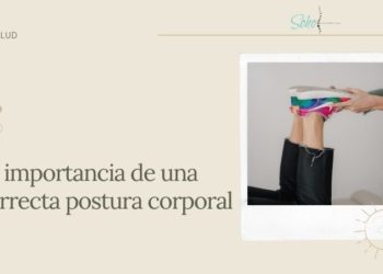 La importancia de una correcta postura corporal