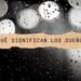 Qué significan los sueños