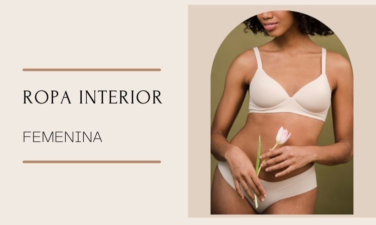 ropa interior femenina modelos y tipos