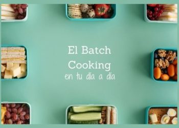 El Batch Cooking en tu día a día