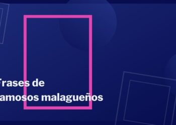 Frases de famosos malagueños