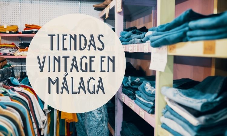 Reciclaje con estilo: tiendas vintage en Málaga